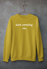 Load image into Gallery viewer, start something new Sweatshirt for Men/Women