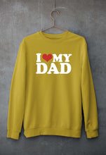 Load image into Gallery viewer, I LOVE MY DAD Sweatshirt for Men/Women