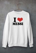 Load image into Gallery viewer, I LOVE MESSI Sweatshirt for Men/Women