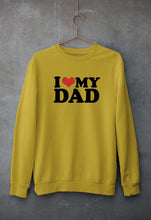 Load image into Gallery viewer, I LOVE MY DAD Sweatshirt for Men/Women