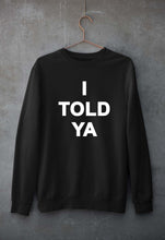 Load image into Gallery viewer, I told ya Sweatshirt for Men/Women-Black-Ektarfa.online