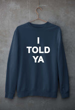 Load image into Gallery viewer, I told ya Sweatshirt for Men/Women-Navy Blue-Ektarfa.online