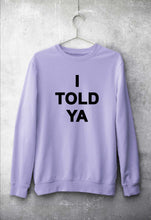 Load image into Gallery viewer, I told ya Sweatshirt for Men/Women-Lavender-Ektarfa.online