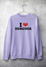 Load image into Gallery viewer, I LOVE DESIGNER Sweatshirt for Men/Women