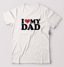 Load image into Gallery viewer, I LOVE MY DAD T-Shirt for Men-White-Ektarfa.online