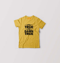 Load image into Gallery viewer, kurt angle it's true it's damn true Kids T-Shirt for Boy/Girl-Golden Yellow-Ektarfa.online