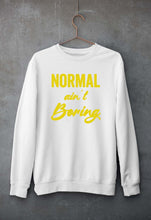 Load image into Gallery viewer, Normal Ain't Boring Unisex Sweatshirt for Men/Women-White-Ektarfa.online
