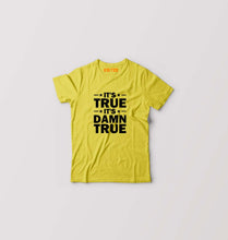 Load image into Gallery viewer, kurt angle it's true it's damn true Kids T-Shirt for Boy/Girl-Yellow-Ektarfa.online