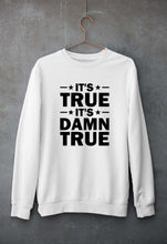 Load image into Gallery viewer, kurt angle it's true it's damn true Sweatshirt for Men/Women-White-Ektarfa.online