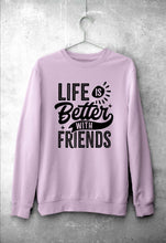 Load image into Gallery viewer, life is better with friends Unisex Sweatshirt for Men/Women-Light Pink-Ektarfa.online