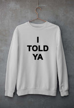 Load image into Gallery viewer, I told ya Sweatshirt for Men/Women-Grey Melange-Ektarfa.online