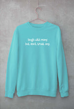 Load image into Gallery viewer, laugh with many but don't trust any Sweatshirt for Men/Women