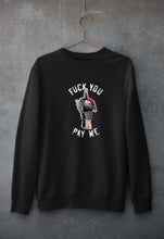 Load image into Gallery viewer, Fuck You Pay Me Unisex Sweatshirt for Men/Women-Black-Ektarfa.online