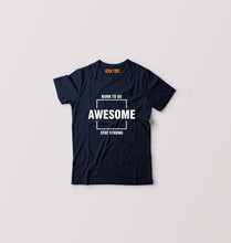 Load image into Gallery viewer, Born to be awsome Stay Strong Kids T-Shirt for Boy/Girl-Navy Blue-Ektarfa.online