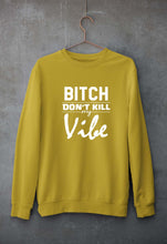 Load image into Gallery viewer, Bitch Don't Kill My Vibe Unisex Sweatshirt for Men/Women-Mustard Yellow-Ektarfa.online