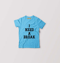 Load image into Gallery viewer, I Need A Break Kids T-Shirt for Boy/Girl-Light Blue-Ektarfa.online