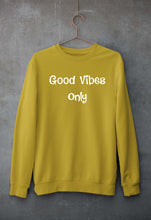 Load image into Gallery viewer, Good vibes only Sweatshirt for Men/Women
