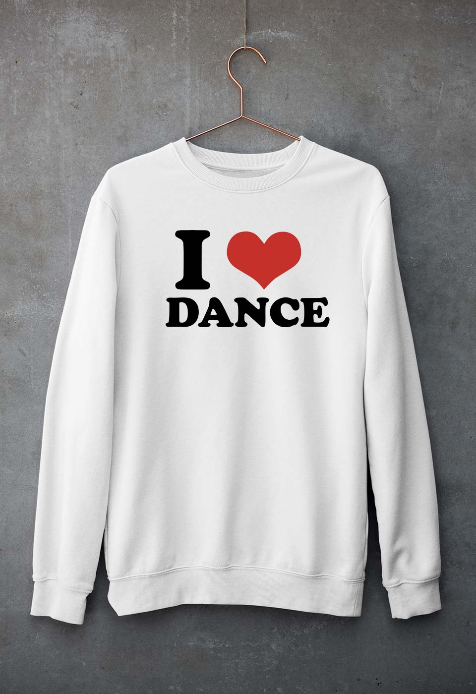 I LOVE DANCE Sweatshirt for Men/Women