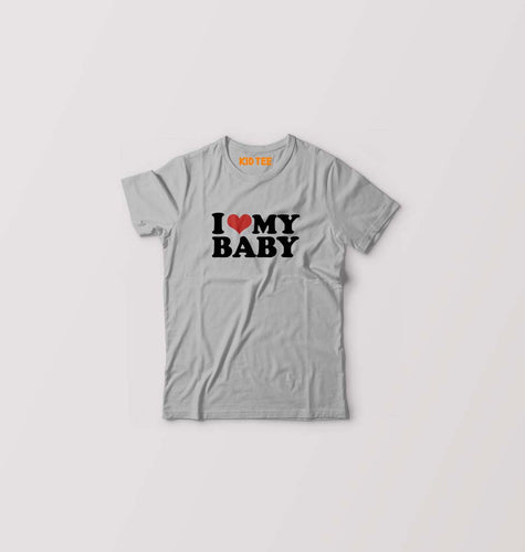 I LOVE MY BABY T-Shirt for Boy/Girl-Grey-Ektarfa.online