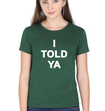 Load image into Gallery viewer, I told ya T-Shirt for Women-Dark Green-Ektarfa.online

