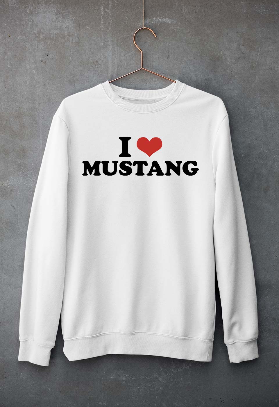 I LOVE  MUSTANG Sweatshirt for Men/Women