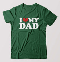 Load image into Gallery viewer, I LOVE MY DAD T-Shirt for Men-Bottel Green-Ektarfa.online
