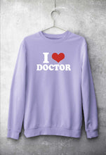 Load image into Gallery viewer, I Love Doctor Sweatshirt for Men/Women
