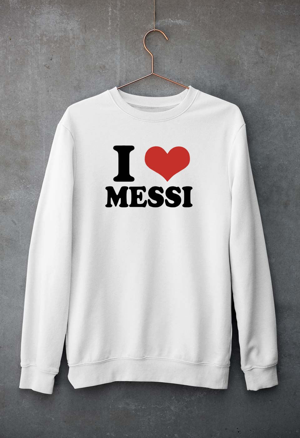 I LOVE MESSI Sweatshirt for Men/Women