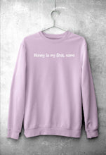 Load image into Gallery viewer, Money is my first name Sweatshirt for Men/Women
