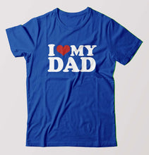 Load image into Gallery viewer, I LOVE MY DAD T-Shirt for Men-Royal Blue-Ektarfa.online
