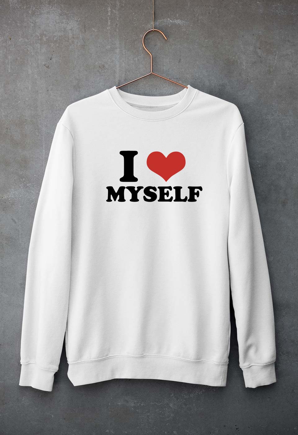 I LOVE MYSELF Sweatshirt for Men/Women