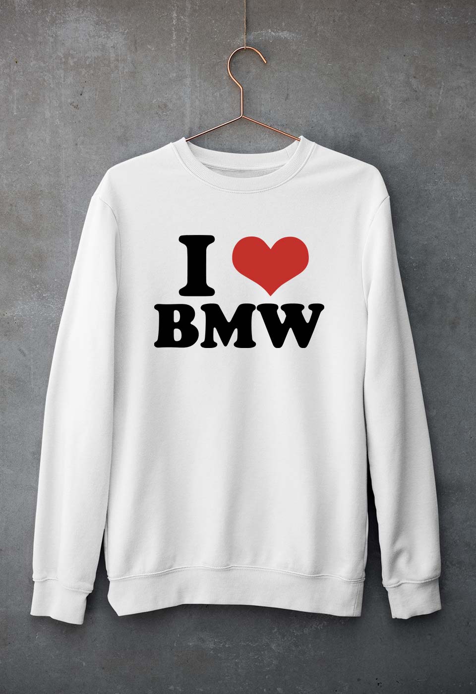I LOVE BMW Sweatshirt for Men/Women