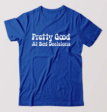 Load image into Gallery viewer, pretty good at bad decisions T-Shirt for Men-Royal Blue-Ektarfa.online
