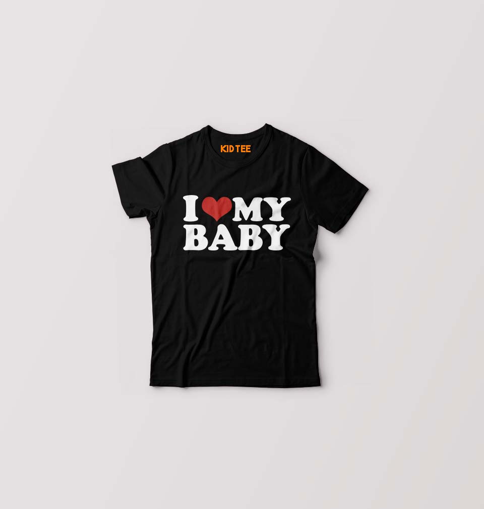 I LOVE MY BABY T-Shirt for Boy/Girl-Black-Ektarfa.online
