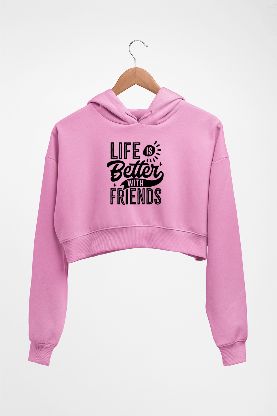 life is better with friends Crop HOODIE FOR WOMEN-Light Baby Pink-Ektarfa.online