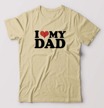 Load image into Gallery viewer, I LOVE MY DAD T-Shirt for Men-Beige-Ektarfa.online
