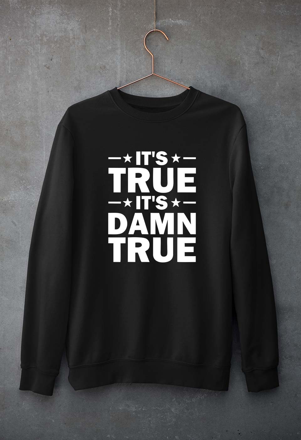 kurt angle it's true it's damn true Sweatshirt for Men/Women-Black-Ektarfa.online