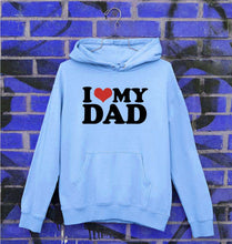 Load image into Gallery viewer, I LOVE MY DAD Hoodie for Men/Women

