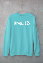 Load image into Gallery viewer, Great life Sweatshirt for Men/Women
