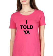 Load image into Gallery viewer, I told ya T-Shirt for Women-Pink-Ektarfa.online
