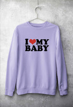 Load image into Gallery viewer, I LOVE MY BABY Sweatshirt for Men/Women

