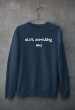 Load image into Gallery viewer, start something new Sweatshirt for Men/Women
