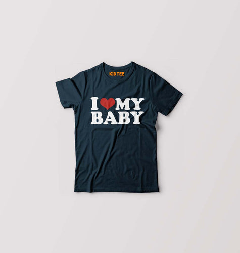 I LOVE MY BABY T-Shirt for Boy/Girl-Petrol Blue-Ektarfa.online