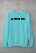 Load image into Gallery viewer, almost god Sweatshirt for Men/Women
