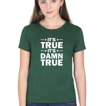 Load image into Gallery viewer, kurt angle it&#39;s true it&#39;s damn true T-Shirt for Women-Dark Green-Ektarfa.online
