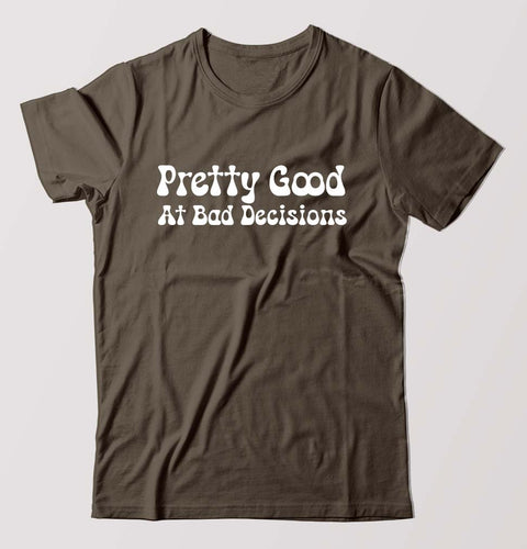 pretty good at bad decisions T-Shirt for Men-Olive Green-Ektarfa.online