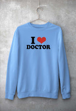 Load image into Gallery viewer, I LOVE DOCTOR Sweatshirt for Men/Women
