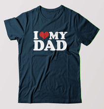 Load image into Gallery viewer, I LOVE MY DAD T-Shirt for Men-Petrol Blue-Ektarfa.online

