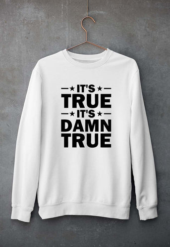 kurt angle it's true it's damn true Sweatshirt for Men/Women-White-Ektarfa.online