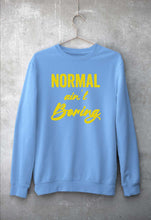 Load image into Gallery viewer, Normal Ain&#39;t Boring Unisex Sweatshirt for Men/Women-Baby Blue-Ektarfa.online
